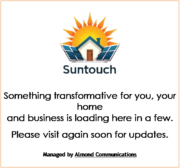 Text Box:  

Something transformative for you, your home 
and business is loading here in a few.
Please visit again soon for updates.

Managed by Almond Communications


